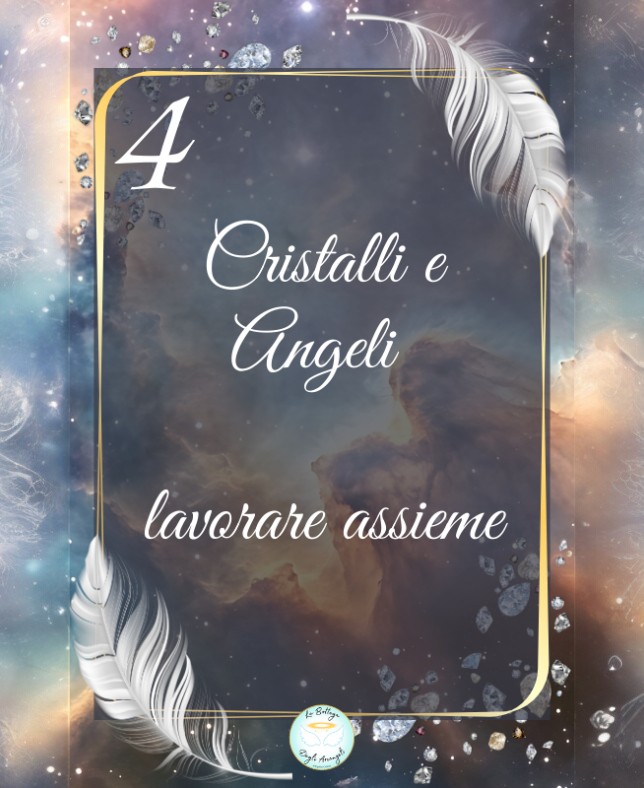 4 Ebook - Cristalli e angeli lavorare assieme