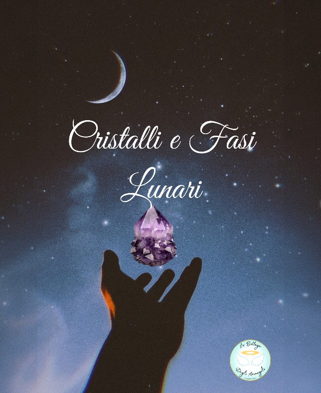 Cristalli e Fasi Lunari